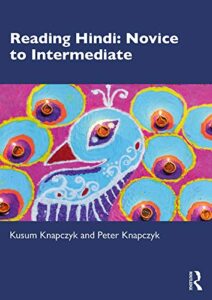 Reading Hindi - Novice to Intermediate by Kusum Knapczyk and Peter Knapczyk